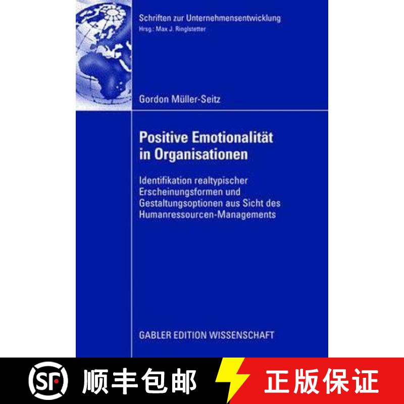 【3-4周达】Positive Emotionalitat in Organisationen: Identifikation Realtypischer Erscheinungsformen ... [9783834908629]