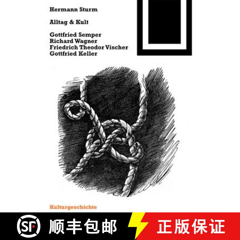 【3-4周达】Alltag Und Kult: Gottfried Semper, Richard Wagner, Friedrich Theodor Vischer, Gottfried Ke... [9783764363666]
