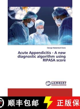 预订 Acute Appendicitis - A new diagnostic algorithm using RIPASA score [9786200226570]