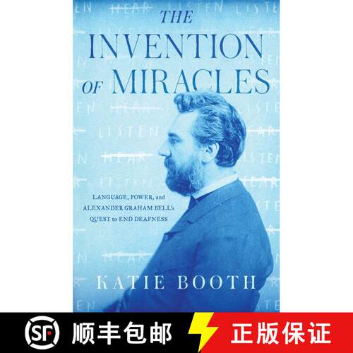 【3-4周达】精装 The Invention of Miracles: Language, Power, and Alexander Graham Bell's Quest to End ... [9781501167096]