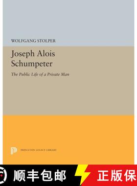 【3-4周达】Joseph Alois Schumpeter – The Public Life of a Private Man [9780691607665]