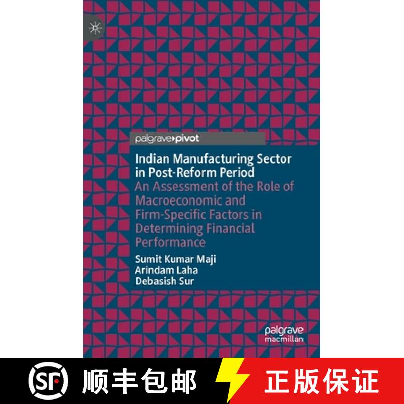 【3-4周达】Indian Manufacturing Sector in Post-Reform Period: An Assessment of the Role of Macroecono... [9789811926655]
