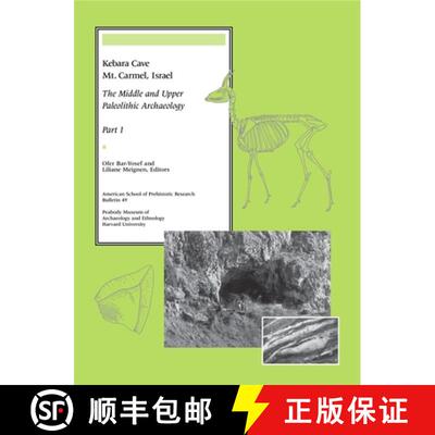 【3-4周达】Kebara Cave, Mt. Carmel, Israel, Part I – The Middle and Upper Paleolithic Archaeology [9780873655538]
