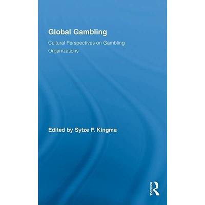 【4周达】Global Gambling : Cultural Perspectives on Gambling Organizations [9780415996778]