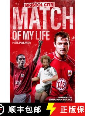 【3-4周达】Bristol City Match of My Life: Robins Legends Relive Their Greatest Games [9781785315480]