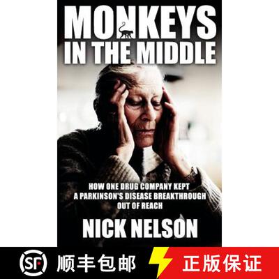 【3-4周达】Monkeys in the Middle: How One Drug Company Kept a Parkinsons Disease Breakthrough Out of ... [9781419696558]