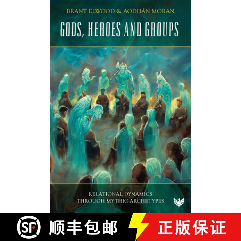 【3-4周达】Gods, Heroes and Groups : Relational Dynamics through Mythic Archetypes [9781800132870]