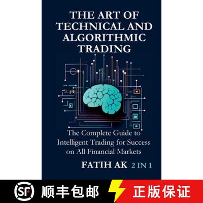 【3-4周达】The Art of Technical and Algorithmic Trading: The Complete Guide to Intelligent Trading fo... [9781326904944]