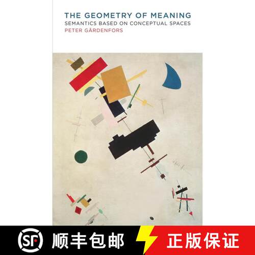 【3-4周达】The Geometry of Meaning: Semantics Based on Conceptual Spaces [9780262533751]
