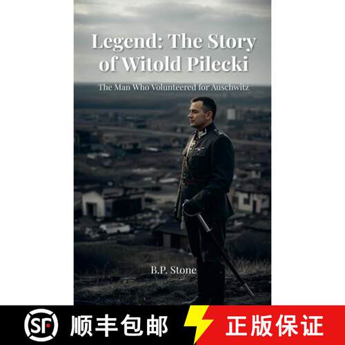 【3-4周达】Legend: The Story of Witold Pilecki The Man Who Volunteered for Auschwitz [9798232739027]