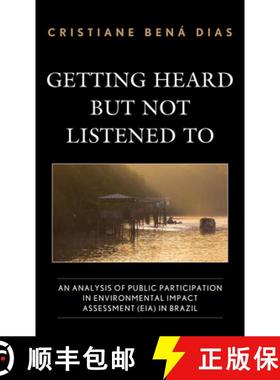 预订 Getting Heard but Not Listened To : An Analysis of Public Participation in Environmental Impact ... [9781498597746]