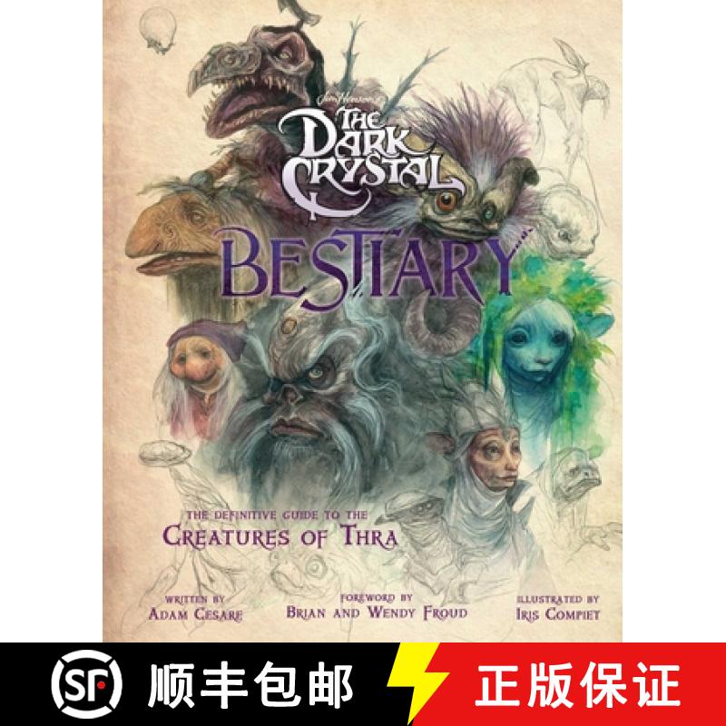 【3-4周达】The Dark Crystal Bestiary: The Definitive Guide to the Creatures of Thra (the Dark Crystal... [9781683838210]