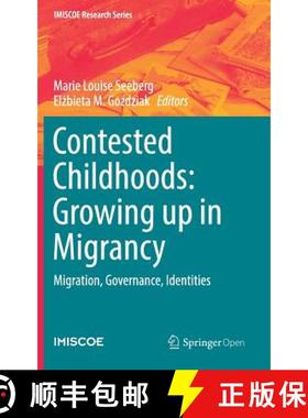 【3-4周达】Contested Childhoods: Growing up in Migrancy : Migration, Governance, Identities (1st ed. ... [9783319446080]