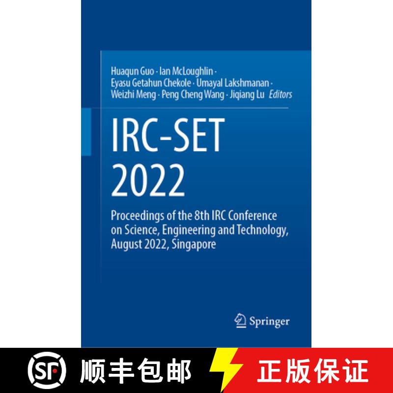 【3-4周达】Irc-Set 2022: Proceedings of the 8th IRC Conference on Science, Engineering and Technology... [9789811972218]