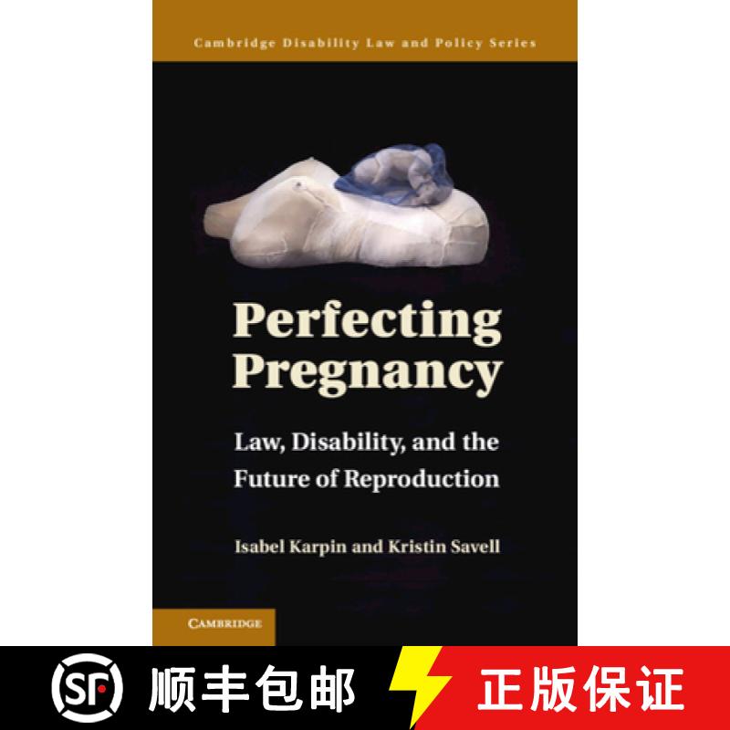 【3-4周达】Perfecting Pregnancy: Law, Disability, and the Future of Reproduction - Perfecting Pregnan... [9780521765206]