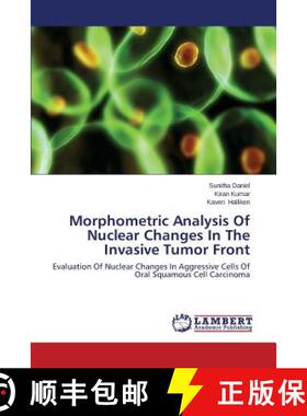 预订 Morphometric Analysis of Nuclear Changes in the Invasive Tumor Front [9783848446032]
