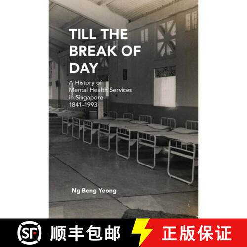 预订 Till the Break of Day: A History of Mental Health Services in Singapore, 1841-1993 [9789814722407]