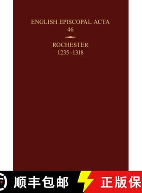 【3-4周达】English Episcopal Acta 46: Rochester 1235-1318 [9780197267363]