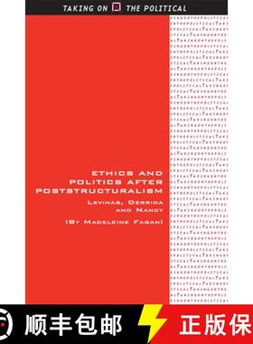 【3-4周达】Ethics and Politics After Poststructuralism: Levinas, Derrida and Nancy [9781474420501]