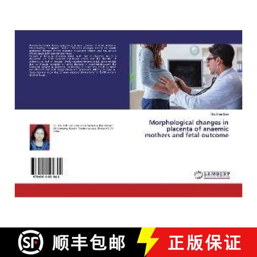预订 Morphological changes in placenta of anaemic mothers and fetal outcome [9786200501844]