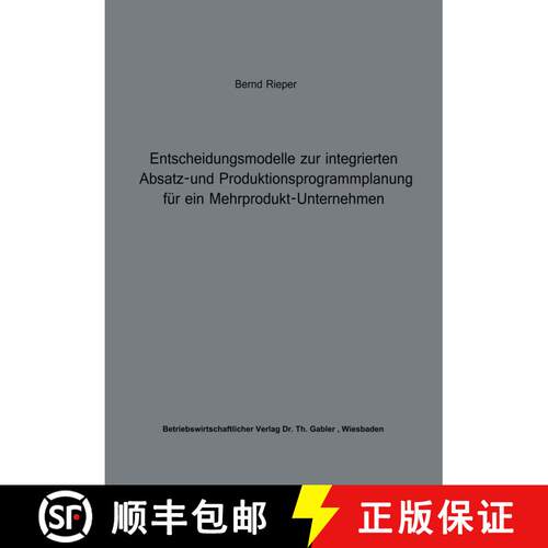 【3-4周达】Entscheidungsmodelle zur integrierten Absatz- und Produktionsprogrammplanung für ein Mehr... [9783409341226]