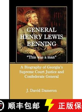 【3-4周达】General Henry Lewis Benning: This Was a Man, a Biography of Georgia's Supreme Court Justic... [9780788424441]
