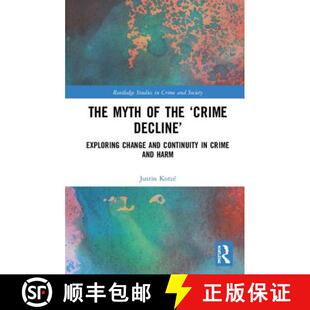 【3-4周达】The Myth of the 'Crime Decline' : Exploring Change and Continuity in Crime and Harm [9780815353935]