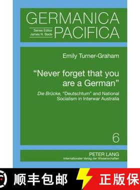 预订 «Never Forget That You Are a German»: Die Bruecke, «Deutschtum» and National Socialism in In... [9783631605240]