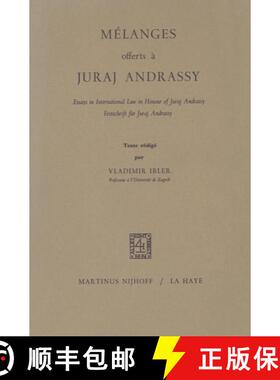 【3-4周达】Mélanges Offerts à Juraj Andrassy: Essays in International Law in Honour of Juraj Andras... [9789024702954]