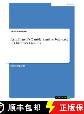 【3-4周达】Jerry Spinelli's Outsiders and its Relevance in Children's Literature [9783656994145]