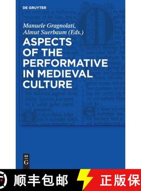 【3-4周达】Aspects of the Performative in Medieval Culture [9783110222463]