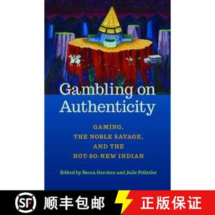 4周达 Authenticity the Not New and Gambling Savage Noble 9781611862560 Indian Gaming