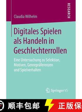 【3-4周达】Digitales Spielen als Handeln in Geschlechterrollen : Eine Untersuchung zu Selektion, Moti... [9783658079710]