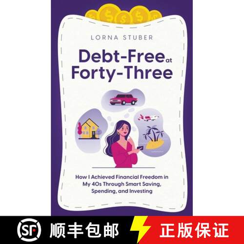 【3-4周达】Debt-Free at Forty-Three: How I Achieved Financial Freedom in My 40s Through Smart Saving,... [9781777895402]