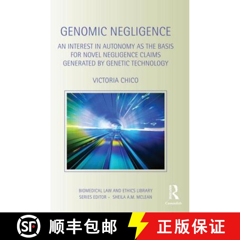 【3-4周达】Genomic Negligence : An Interest in Autonomy as the Basis for Novel Negligence Claims Gene... [9780415495189]