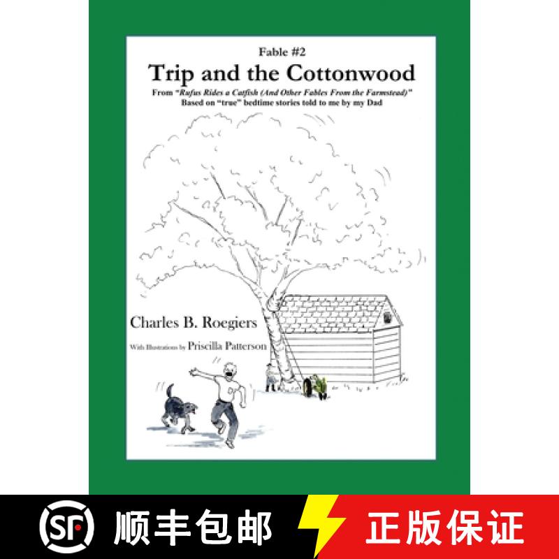 【2-3周达】Trip & the Cottonwood [Fable 2]: (From Rufus Rides a Catfish &  Other Fables From the Farm... [9781952493034]