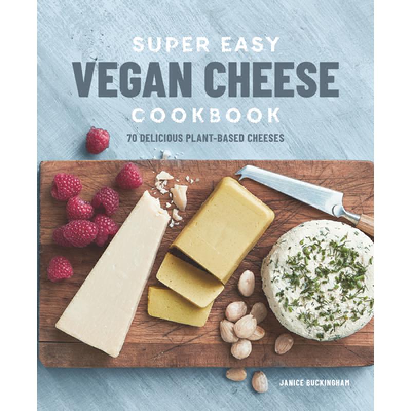 预订 super easy vegan cheese cookbook: 70. [9781641522281]