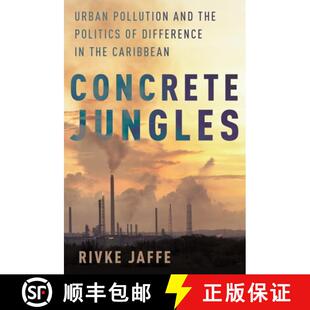 【3-4周达】Concrete Jungles: Urban Pollution and the Politics of Difference in the Caribbean [9780190273590]