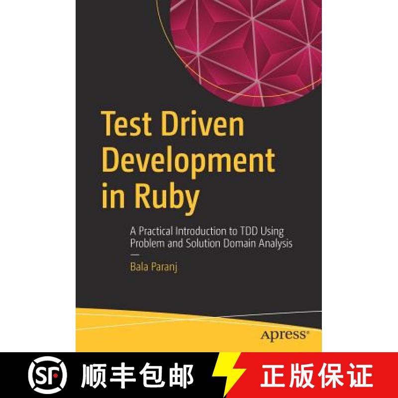 【3-4周达】Test Driven Development in Ruby : A Practical Introduction to TDD Using Problem and Soluti... [9781484226377]