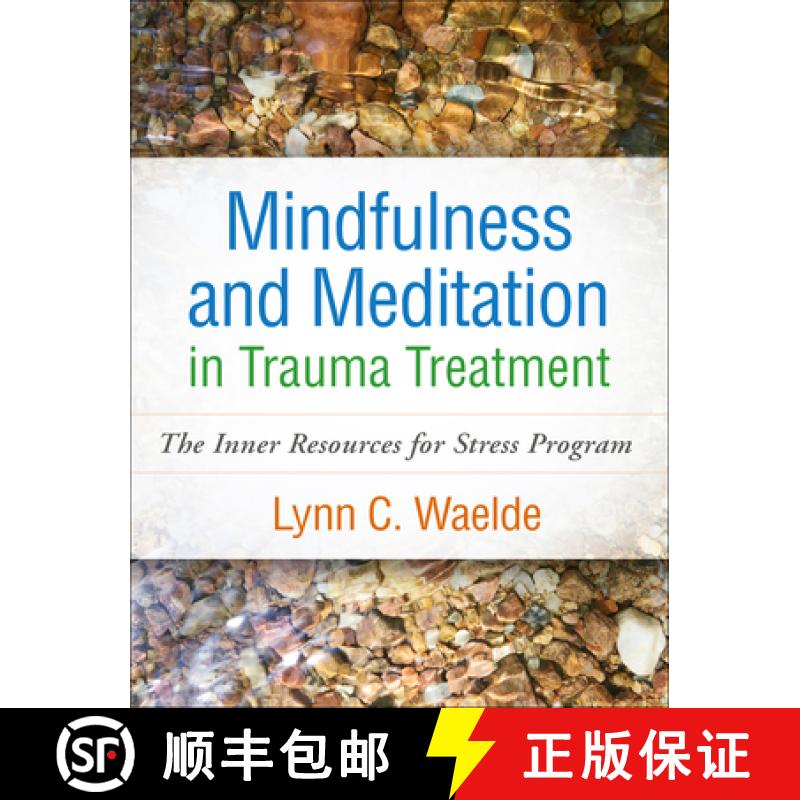 【3-4周达】Mindfulness and Meditation in Trauma Treatment: The Inner Resources for Stress Program [9781462548132]