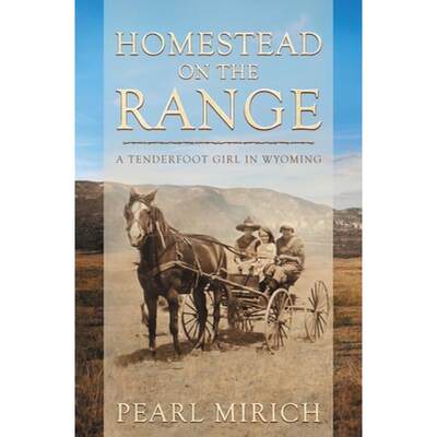 【4周达】Homestead On The Range: A Tenderfoot Girl in Wyoming [9781735052007]