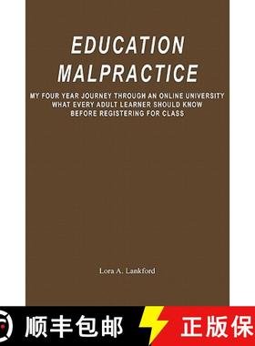 预订 Education Malpractice: My Four Year Journey Through an Online University What Every Adult Learne... [9781439244982]