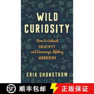 【3-4周达】Wild Curiosity : How to Unleash Creativity and Encourage Lifelong Wondering [9781475815283]