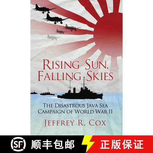 【3-4周达】Rising Sun, Falling Skies: The disastrous Java Sea Campaign of World War II [9781472810601]