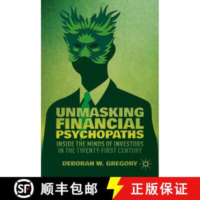【3-4周达】精装 Unmasking Financial Psychopaths: Inside the Minds of Investors in the Twenty-First Ce... [9781137370754]