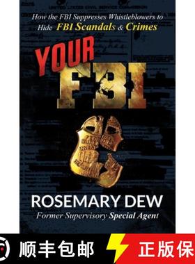 【3-4周达】Your FBI: How the FBI Suppresses Whistleblowers to Hide FBI Scandals and Crimes [9780578824994]