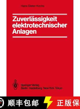 【3-4周达】Zuverlässigkeit elektrotechnischer Anlagen : Einführung in die Methodik, die Verfahren u... [9783540134756]