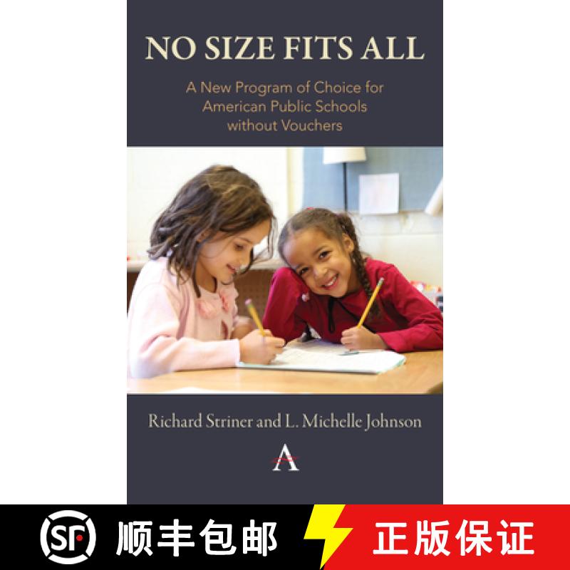 【4周达】No Size Fits All : A New Program of Choice for American Public Schools without Vouchers [9781839980725]