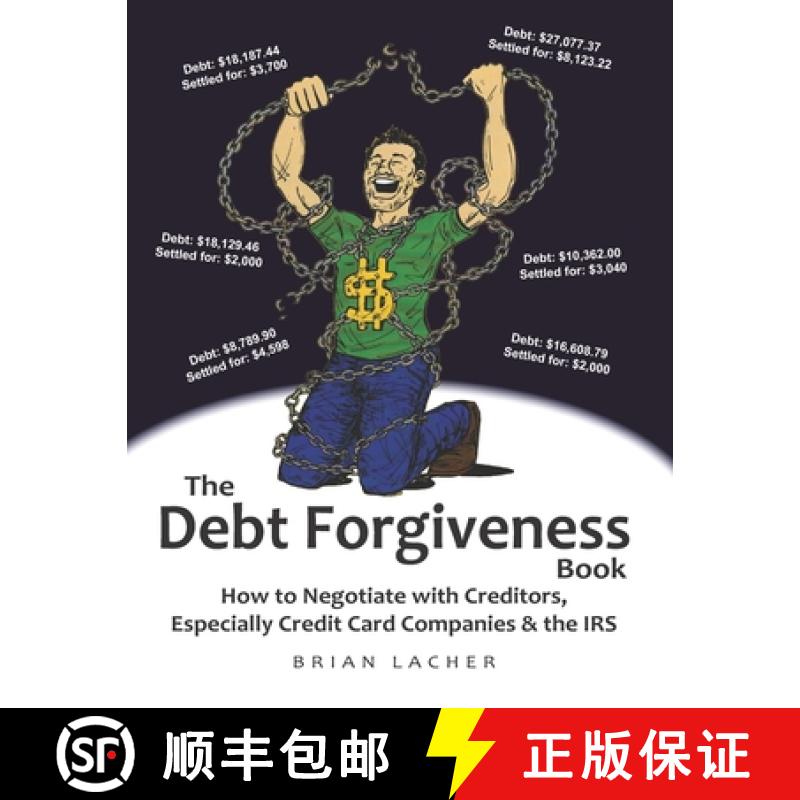 【3-4周达】The Debt Forgiveness Book: How to Negotiate with Creditors, Especially Credit Card Compani... [9780996617772] - 实物图