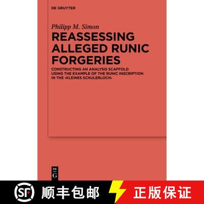【3-4周达】精装 Reassessing Alleged Runic Forgeries: Constructing an Analysis Scaffold Using the Exam... [9783111446585]